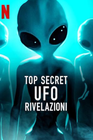Top Secret UFO - Rivelazioni streaming - guardaserie