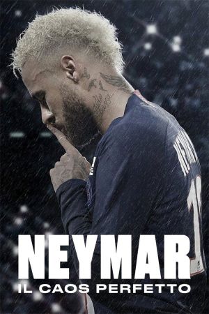 Neymar: Il caos perfetto streaming - guardaserie